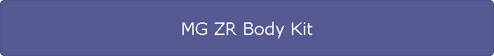 MG ZR Body Kit