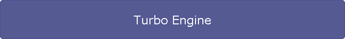 Turbo Engine